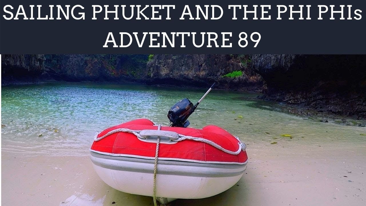 Sailing Phuket and the Phi Phi Islands! Adventure 89