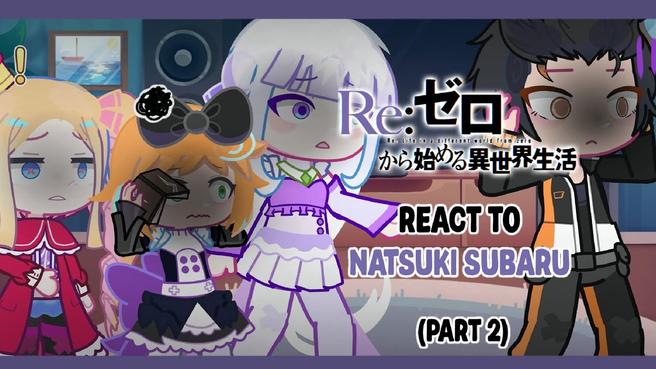 RE:Zero react to Natsuki Subaru || RE:Zero: Starting Life in Another World From Zero React to Subaru