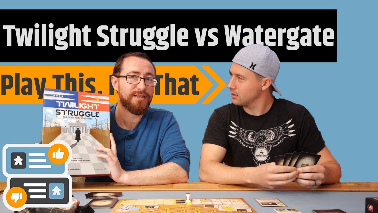 Twilight Struggle vs Watergate - Play This, Not That