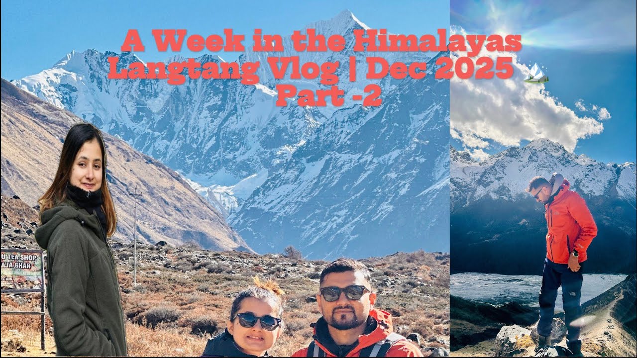 A Week in the Himalayas | Langtang Vlog | Dec 2025 - Part 2