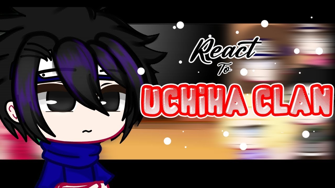 ||•Naruto friends react to the Uchiha Clan•||×[🇧🇷🇺🇸🇪🇦]