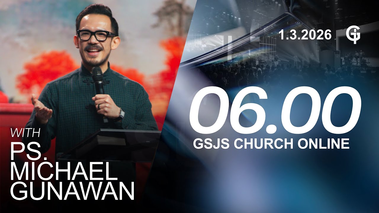 Ibadah Online GSJS 1 - Ps. Michael Gunawan - Pk.06.00 (1 Maret 2026)