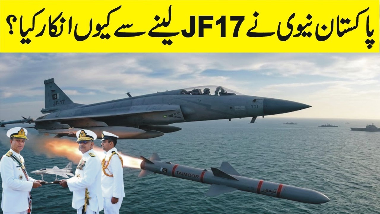 Why Pakistan Rejects Naval JF-17 Variants for Land Based Coastal Defense Strategy
