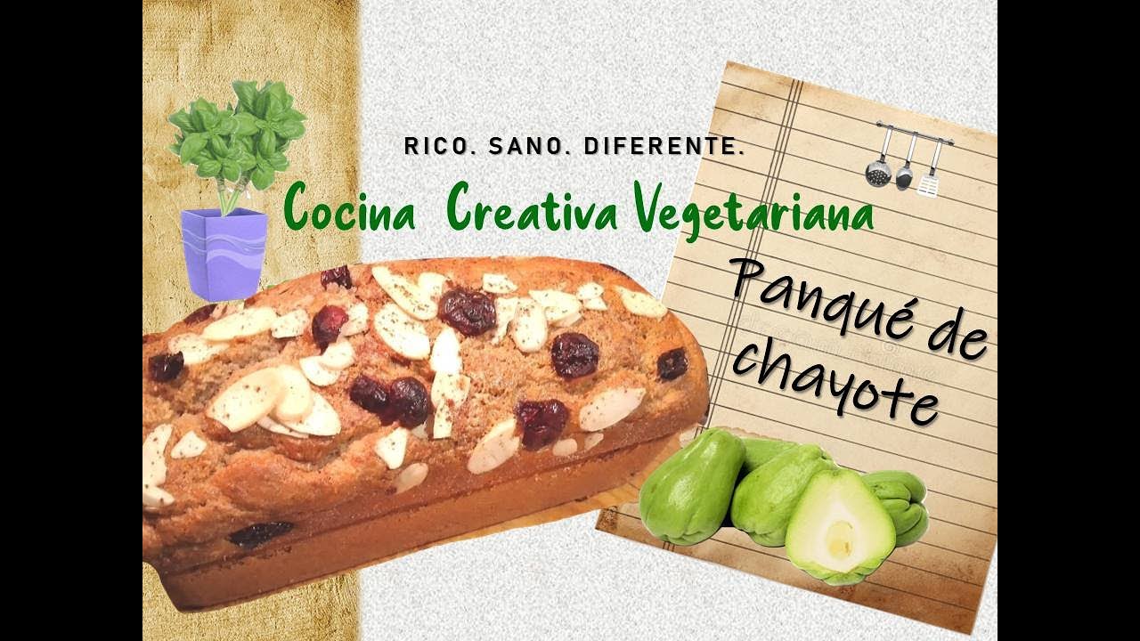 Panqué de chayote. ¡Esponjoso y riquísimo!