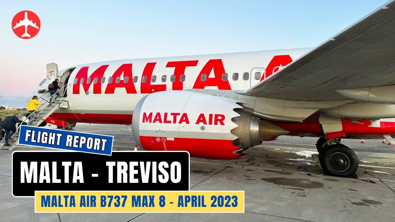 MALTA AIR B737 MAX | Flight MALTA 🇲🇹 to TREVISO 🇮🇹 | April 2023 [Flight Report]