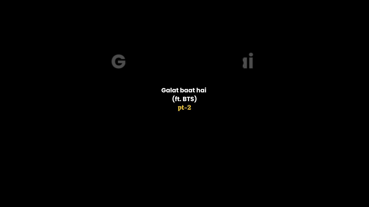 Galat baat hai (pt-2) ||#bts #taekook #namjin #yoonmin #jhope #army #shorts #youtube