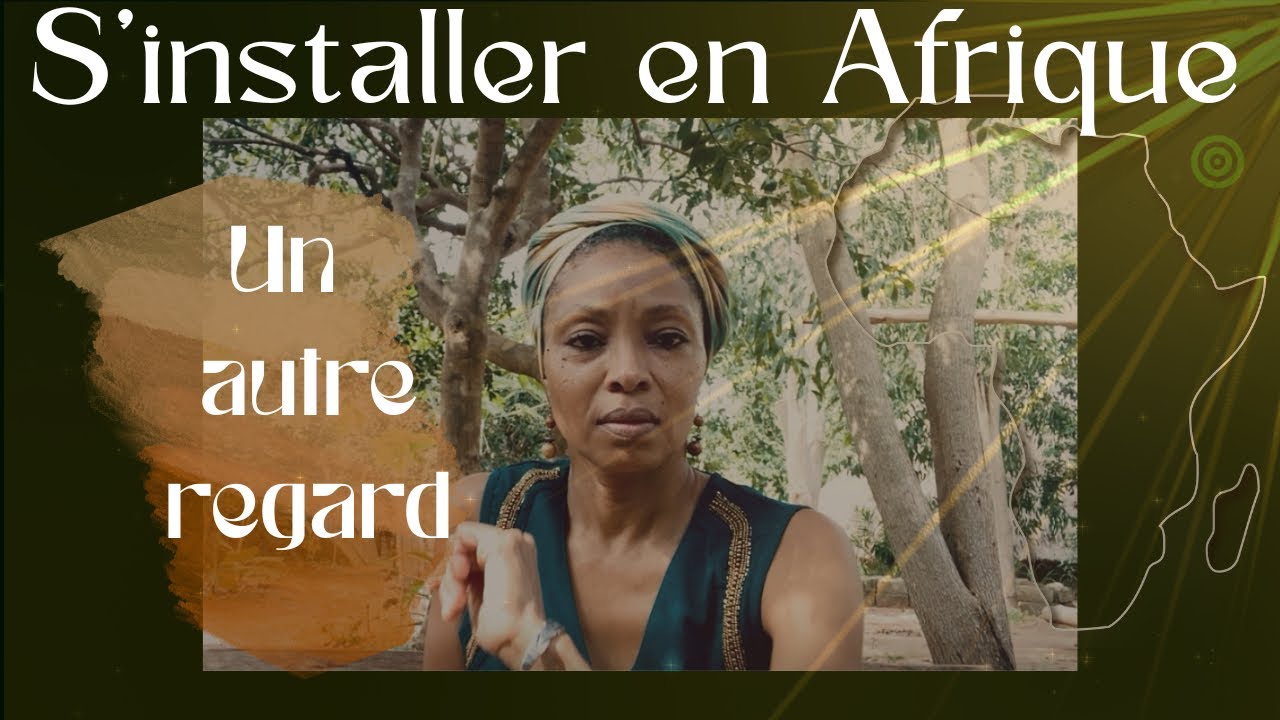 CES RÉALITÉS SUR L’INSTALLATION EN AFRIQUE QUE VOUS DEVEZ SAVOIR