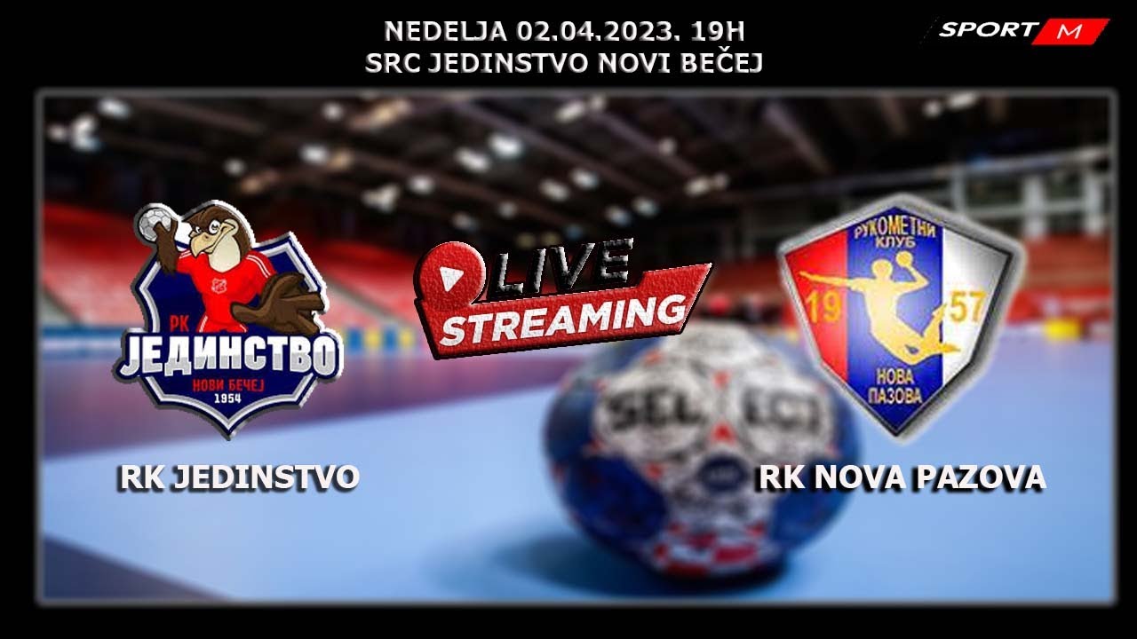 RK JEDINSTVO Novi Bečej - RK NOVA PAZOVA Nova Pazova (Livestrem) 02.04.2023. 19h
