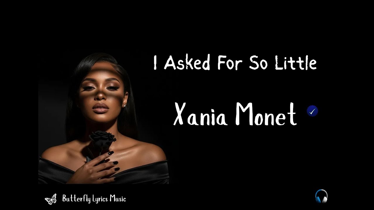 Xania Monet – I Asked For So Little Lyrics