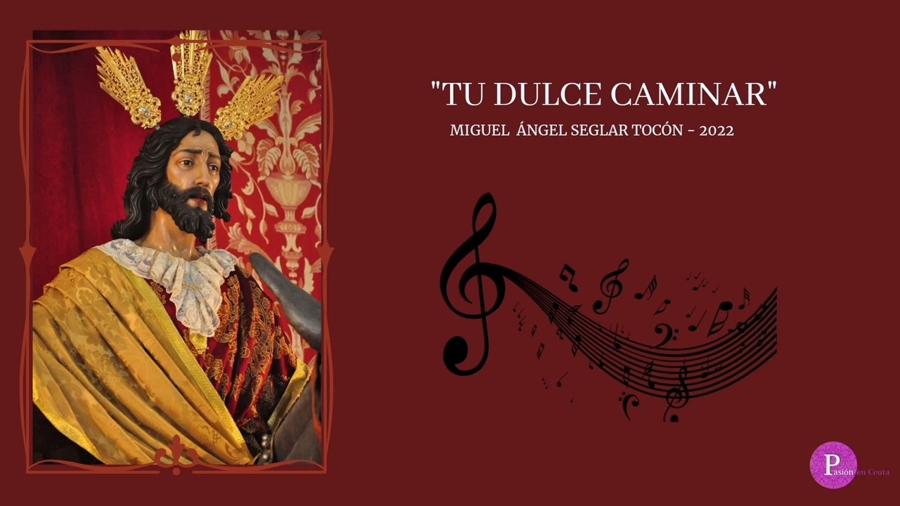 [AM] Marcha: TU DULCE CAMINAR |LA PASIÓN EN CEUTA