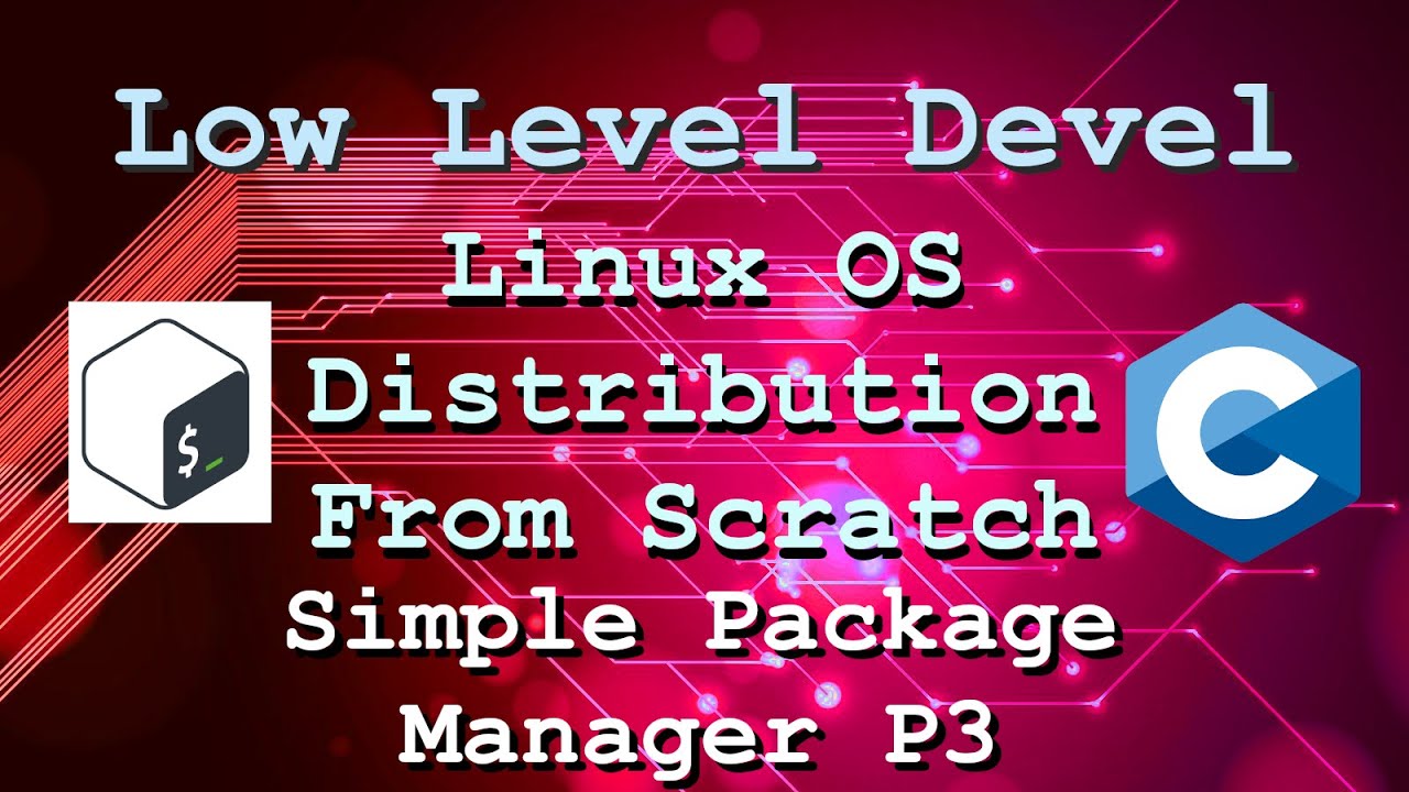Linux Distribution From Scratch - Simple Package Manager P3