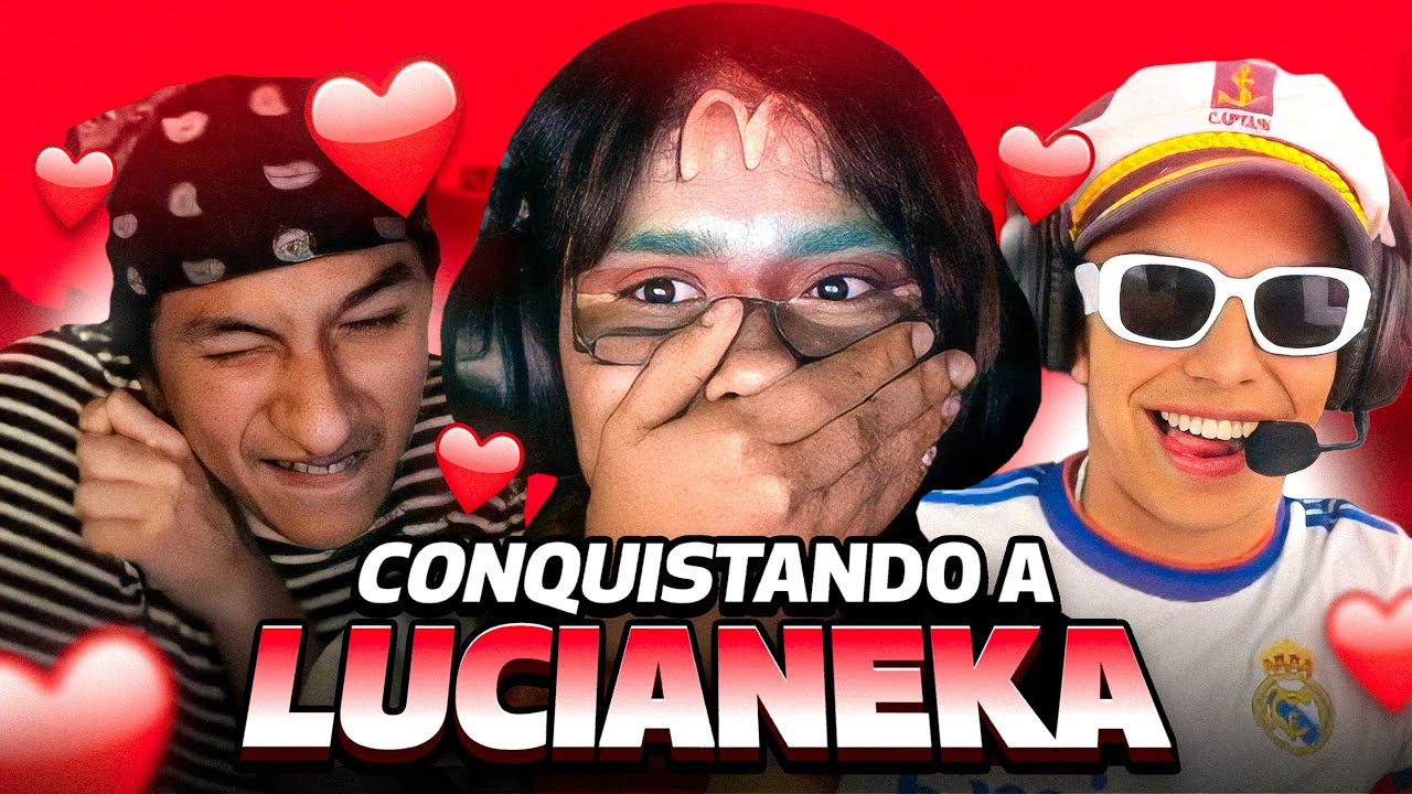 CONQUISTANDO A LUCIANEKA *EXPLOTA*