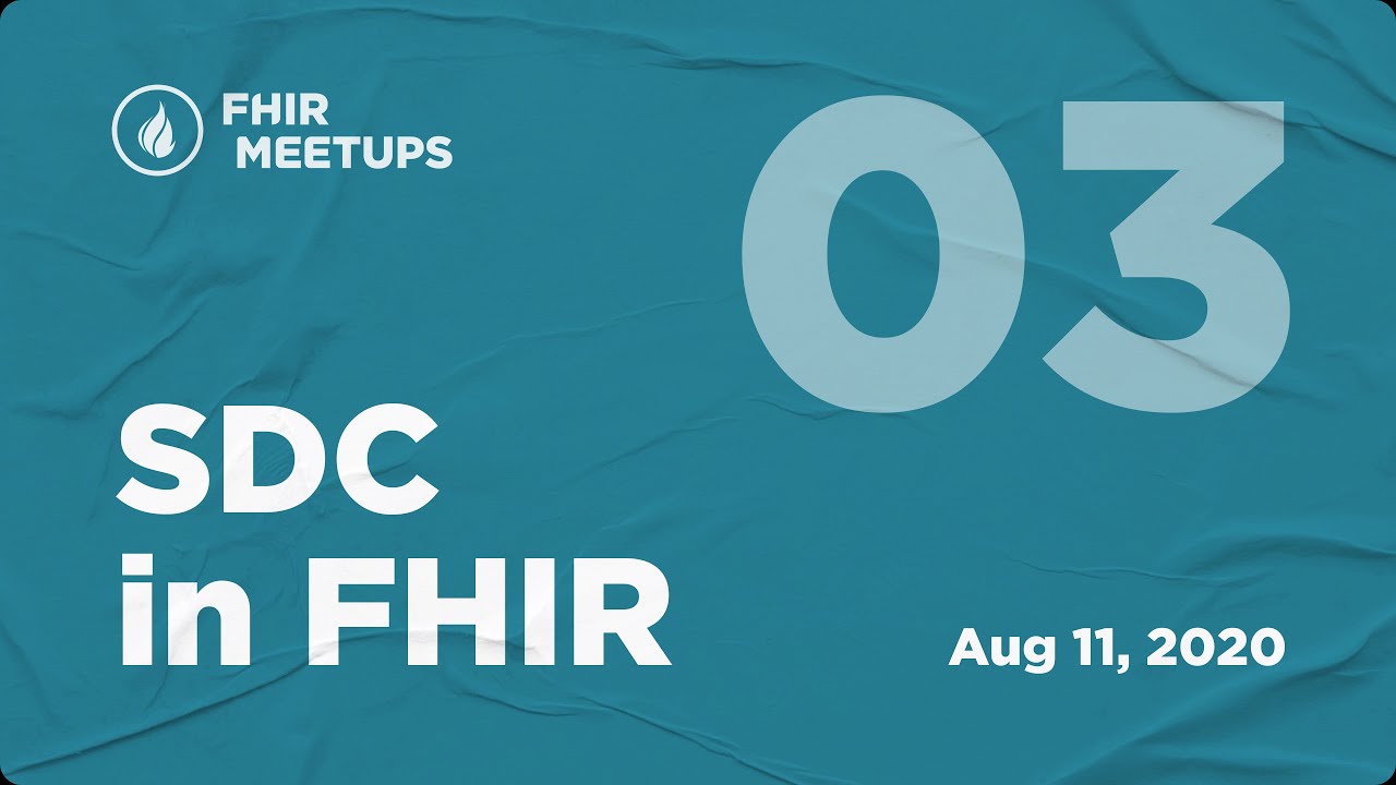 FHIR meetup®: Structured Data Capture (SDC) in FHIR®