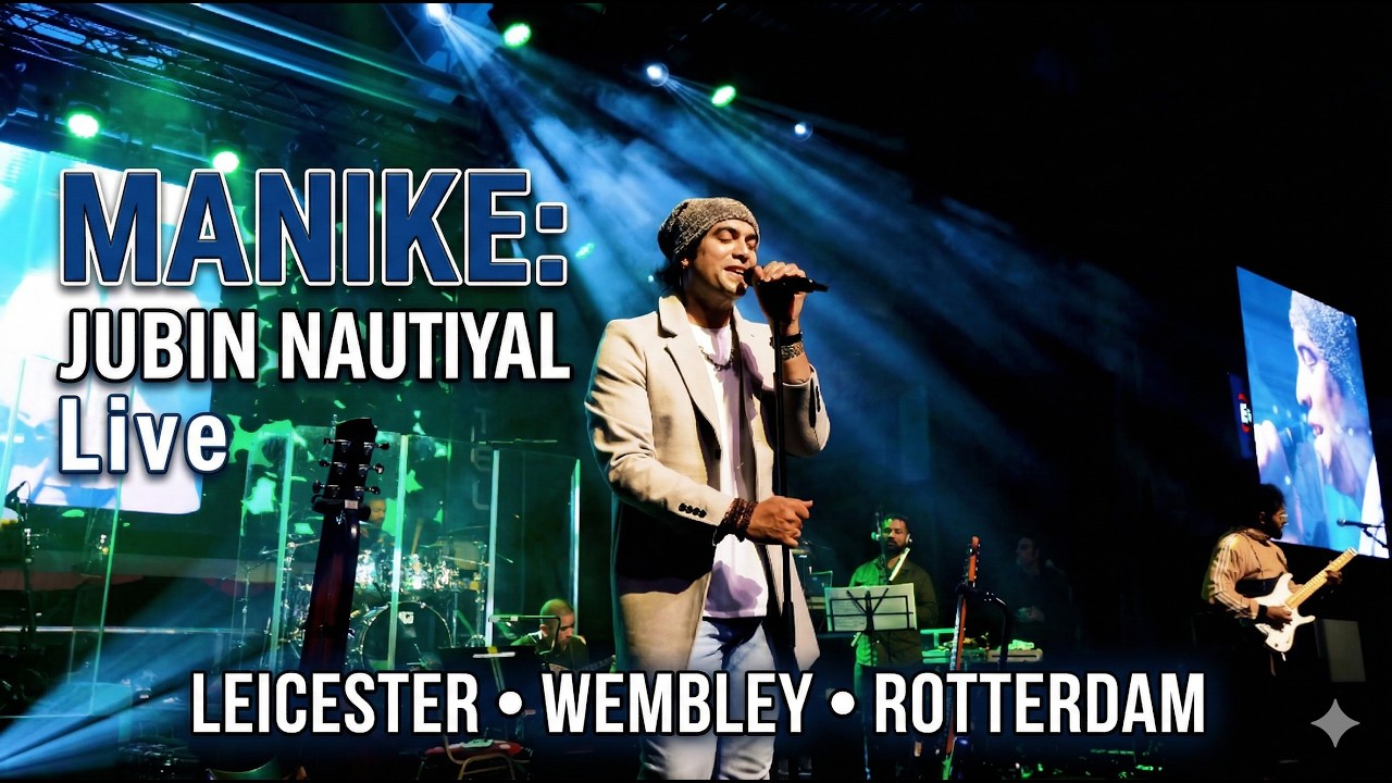Manike: Jubin Nautiyal Live at Leicester, Wembley & Rotterdam