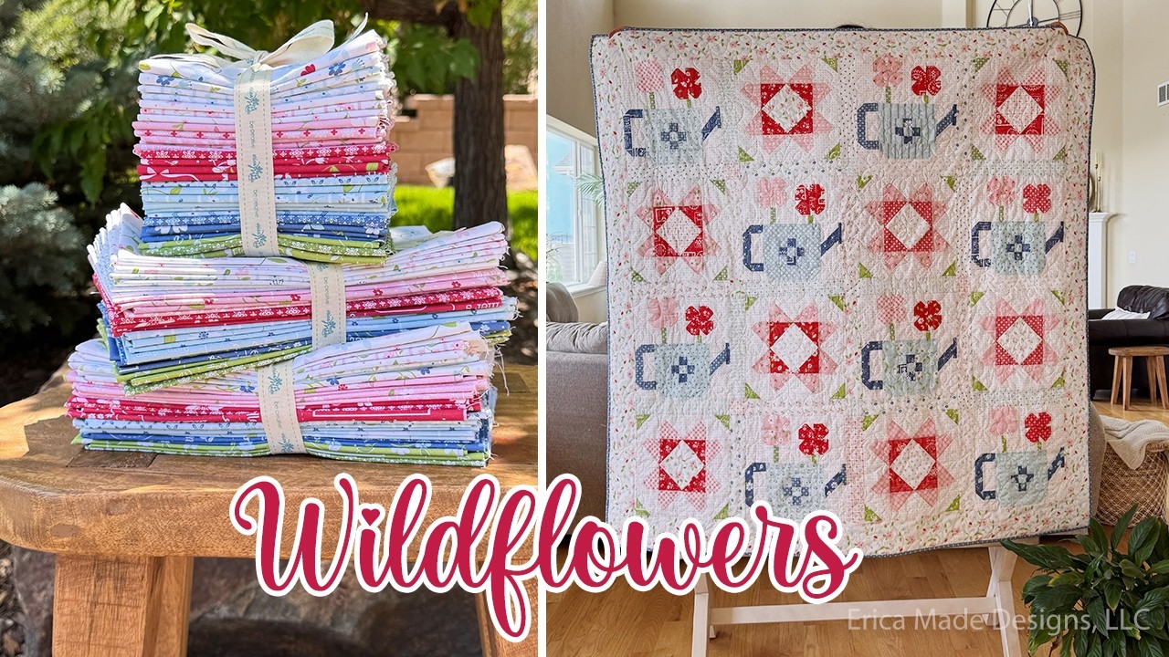 Wildflowers QUILT & FABRIC LAUNCH: 7/23/26 6pm MT!!
