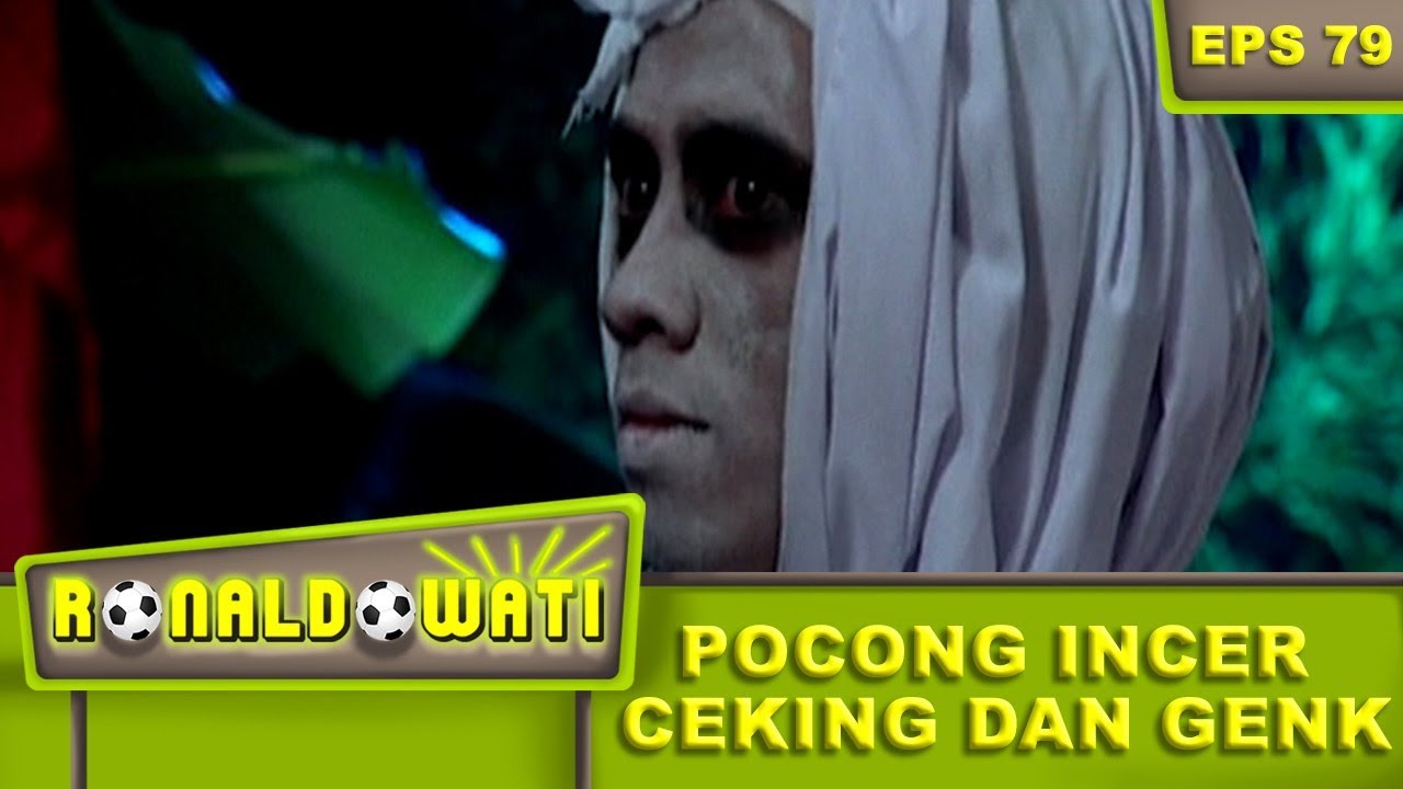 Pocong Incer Ceking Dan Genk – Ronaldowati Eps 79 Part 2