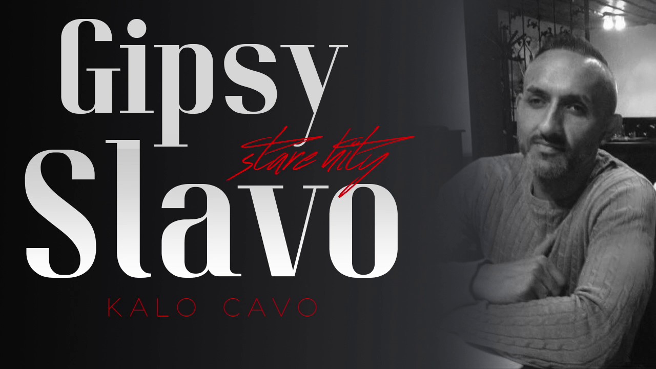 Gipsy Slavo Stare Hity KALO CAVO
