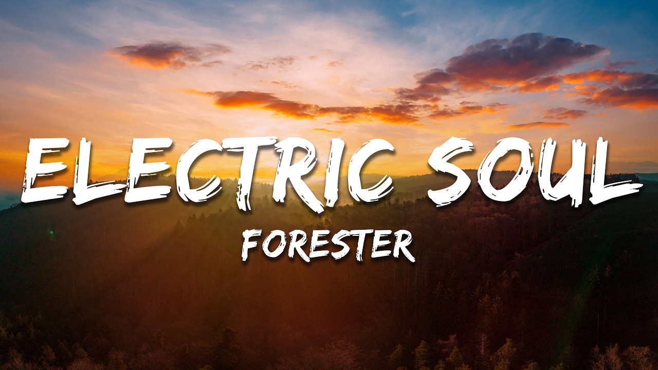 Forester - Electric Soul (Lyrics)
