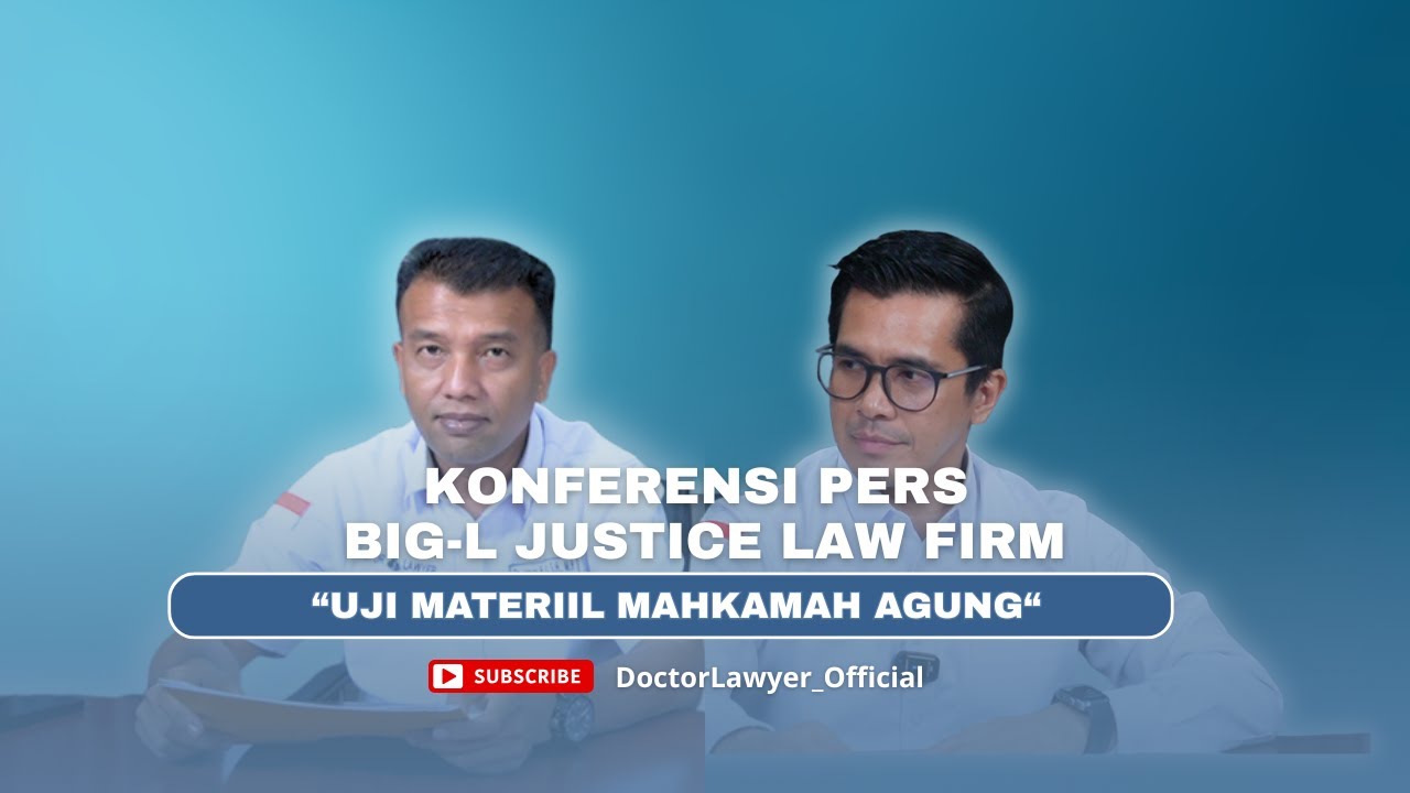 KONFERENSI PERS BIG L JUSTICE LAW FIRM | UJI MATERIIL MAHKAMAH AGUNG