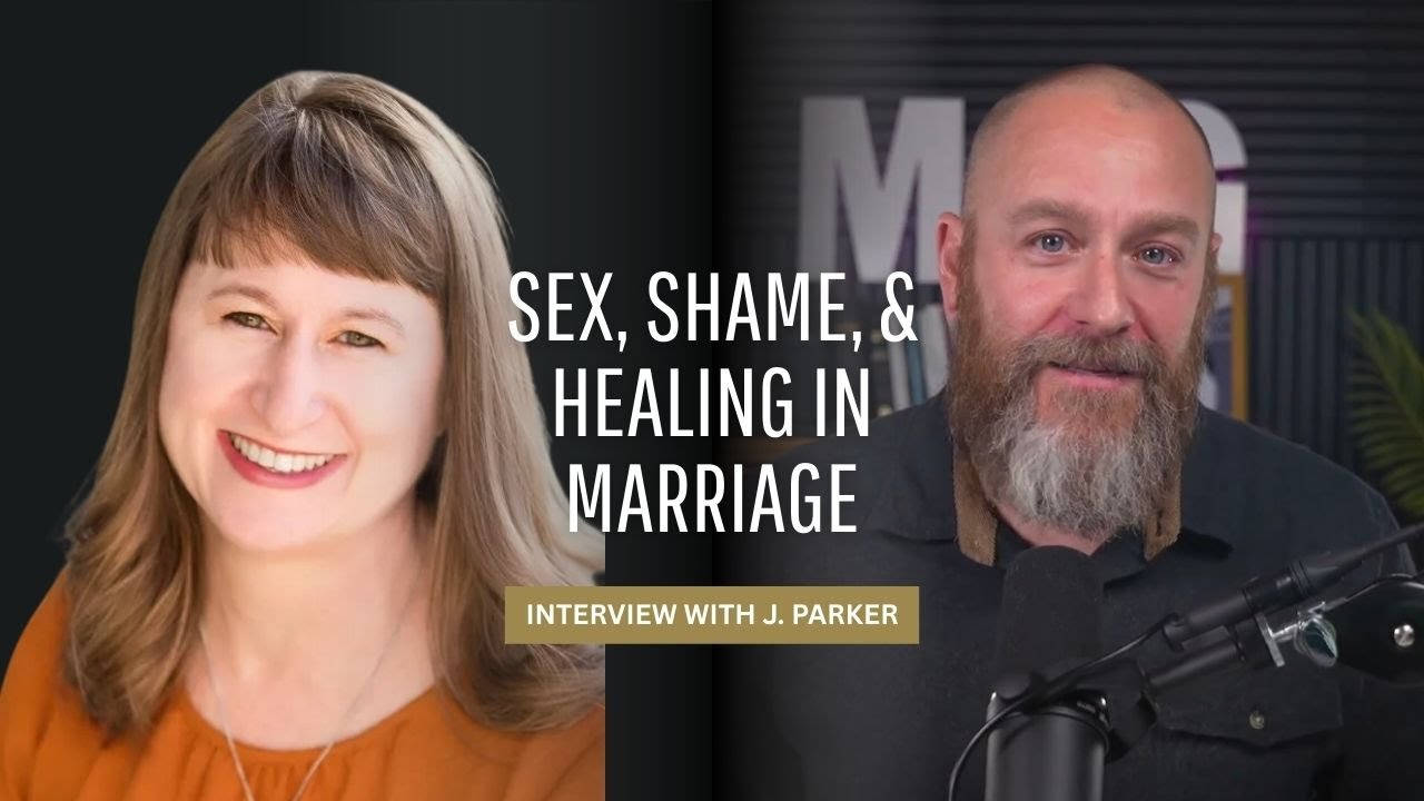 When Sex Is Hard to Talk About: Intimacy, Desire, & Communication in Marriage w/ J. Parker