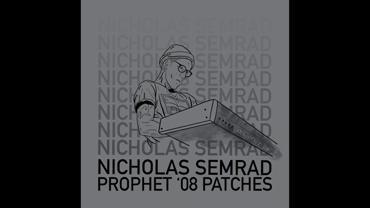 Nicholas Semrad's Prophet 08 Patch Set (Demo)