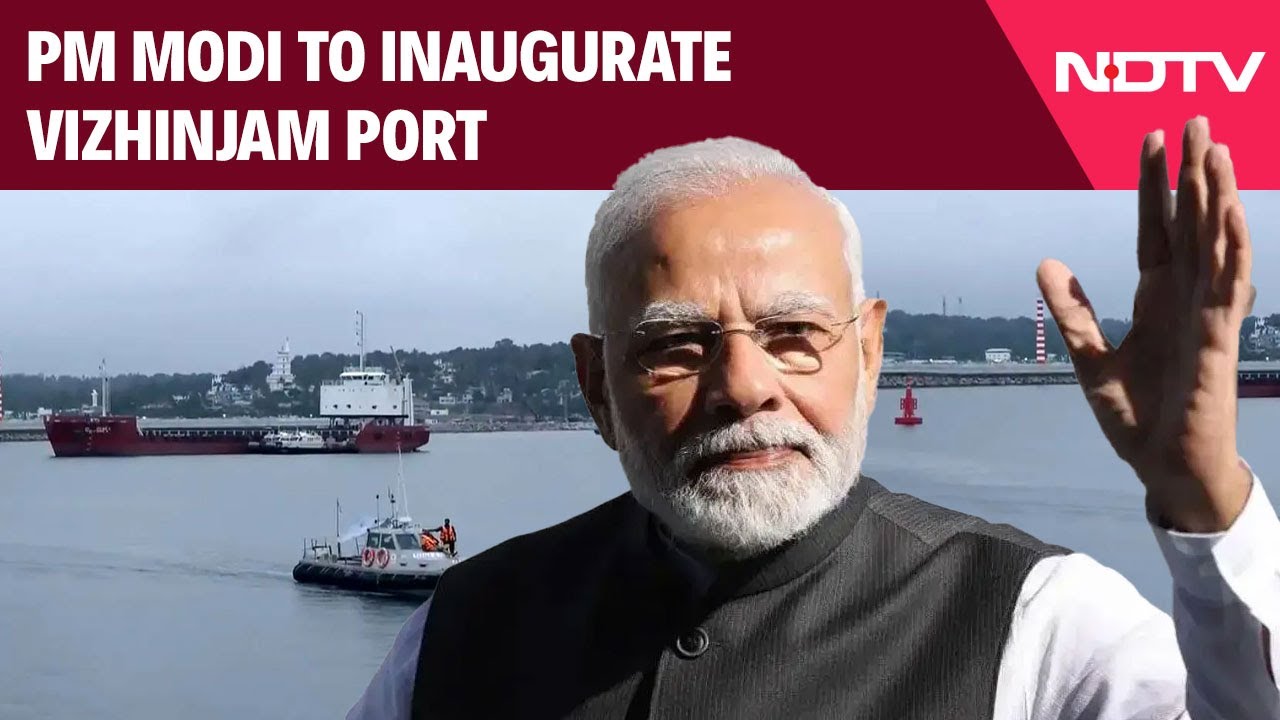 PM Modi News | PM To Inaugurate Vizhinjam Port, Putting Kerala On Global Shipping Map