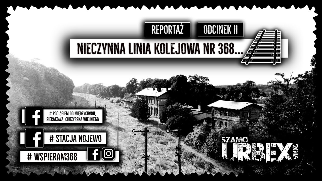 Nieczynna Linia Kolejowa nr 368 - 2 Odcinek | Szamo Urbex