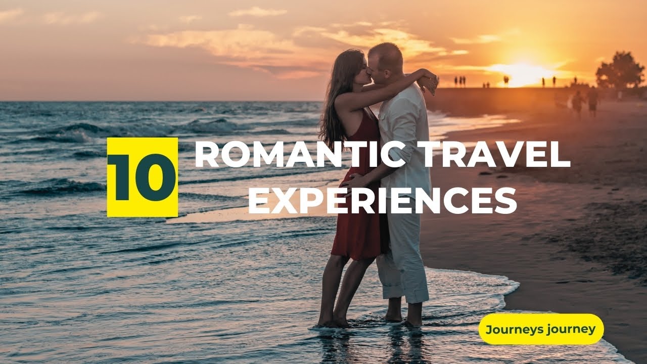 10 Romantic Travel Experiences for Couples | Romantic Destinations for Valentine's Day | 2024