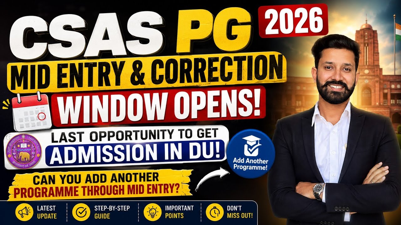 CSAS PG 2026 Mid-Entry & Correction Window Opens Last Opportunity to Apply Can You Apply Programme?