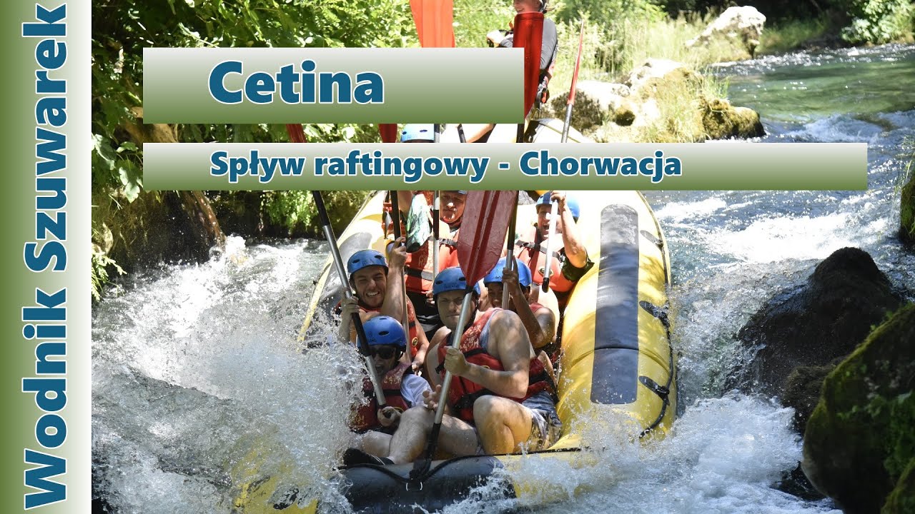 Wodnik Szuwarek - Rafting na rzece Cetina - Omiš - Chorwacja