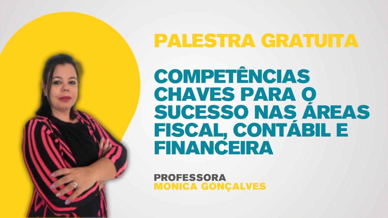 Palestra Gratuita: Competências chaves para o sucesso nas áreas fiscal, contábil e financeira