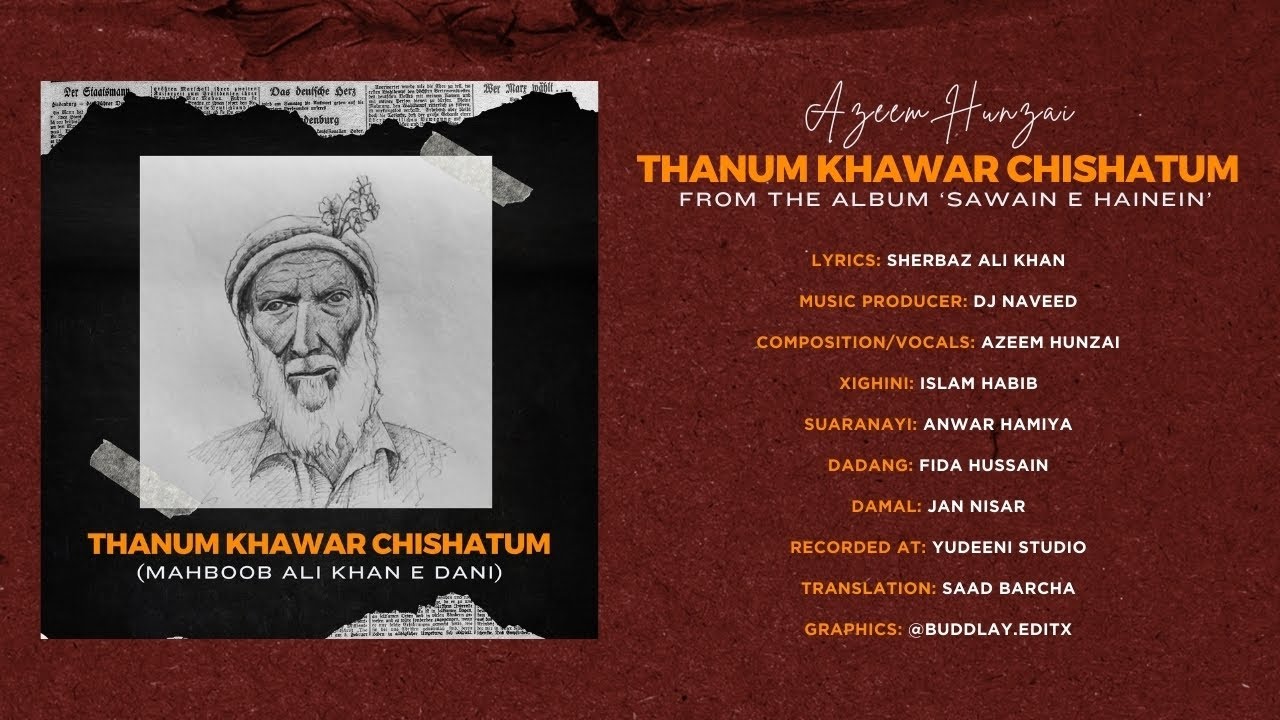 Thanum Khawar Chish - Mehboob Ali Khan - Folk song - Sawain-e-Hainein - Mountain Melodies