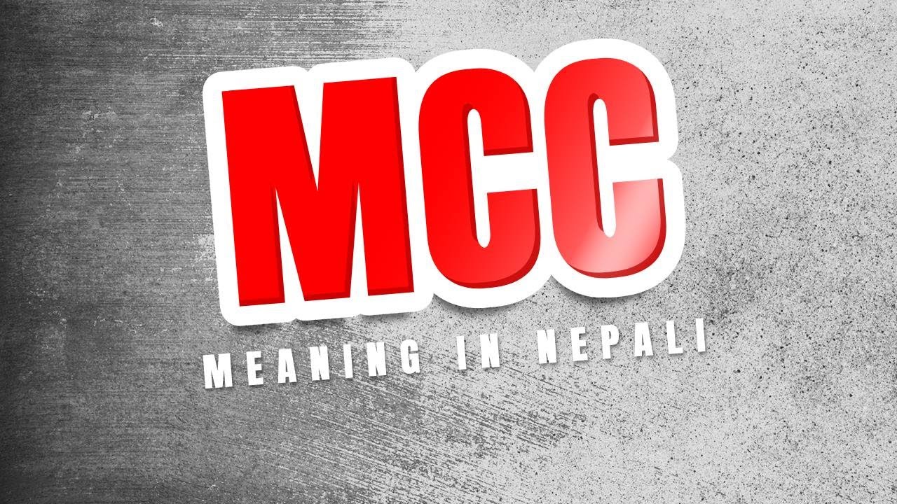 MCC meaning in Nepali
