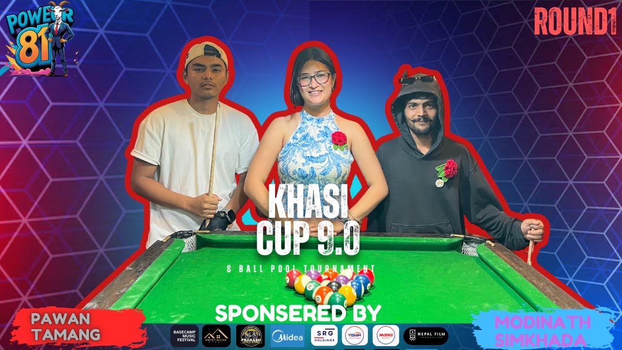 ROUND 1 MATCH (PAWAN TAMANG VS MODNATH SIMKHADA) Khasi Cup 9.0 - 8 Ball Pool Tournament