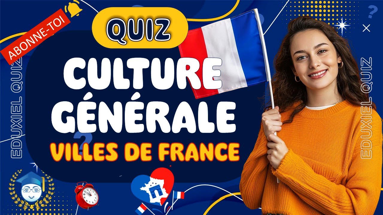 Quiz Culture Générale – Les Villes de France 🏙️ | Teste tes Connaissances sur la France !