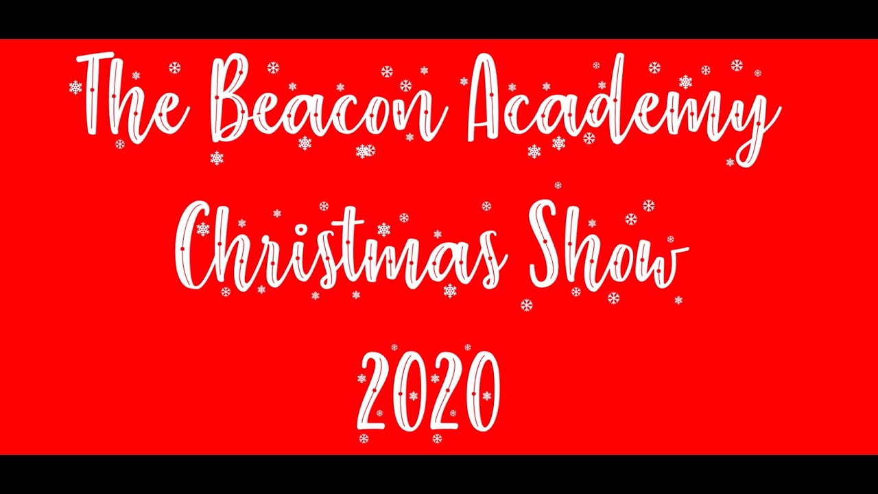 The Beacon Academy Christmas Show 2020