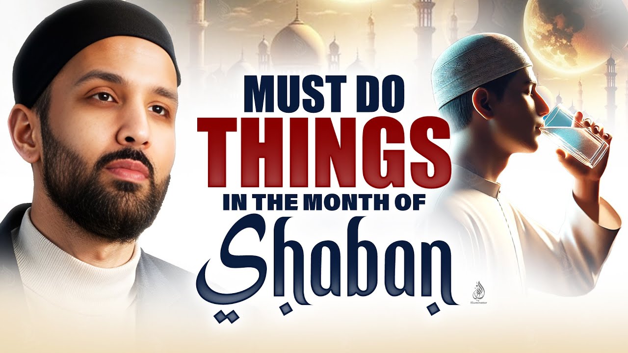 THE SIGNIFICANCE OF SHABAN (UNLOCK ITS FULL POTENTIAL) | Dr. Omar Suleiman