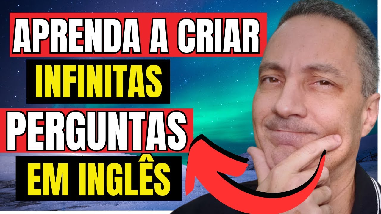 Use Esse TRUQUE SIMPLES Para Criar Infinitas PERGUNTAS EM INGLÊS
