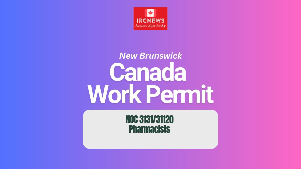 Canada Immigration New Brunswick NOC 3131/31120 Pharmacists Work Permits