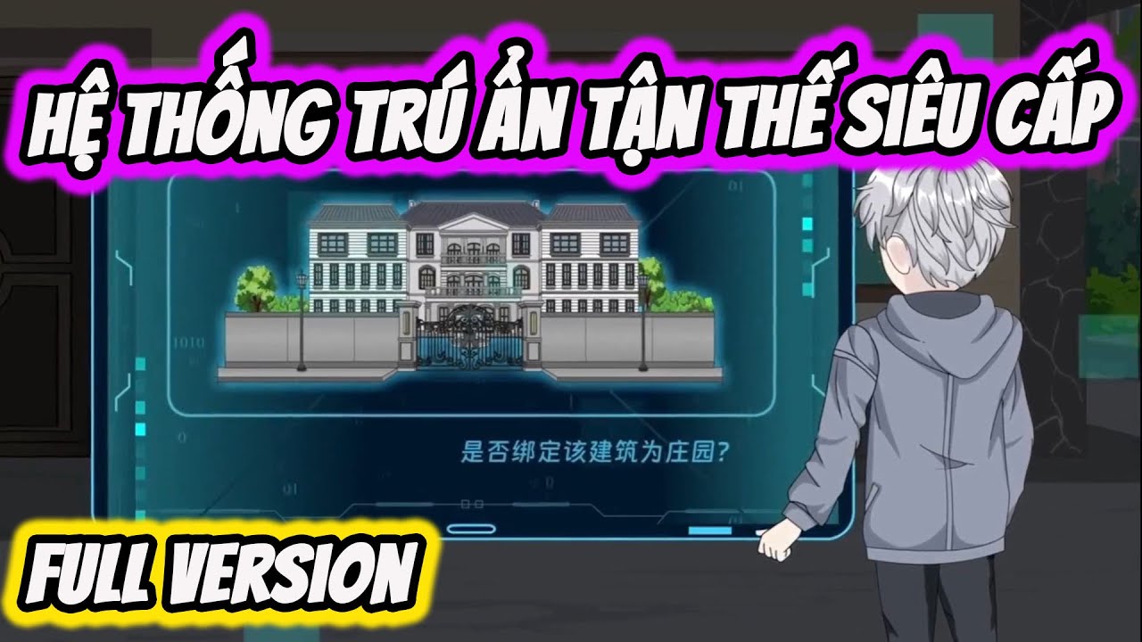 Full Version | Hệ Thống Tr&uacute; Ẩn Ng&agrave;y Tận Thế - T&ocirc;i C&oacute; Thể Triệu Hồi V&ocirc; Hạn Anh H&ugrave;ng | Thế Vietsub