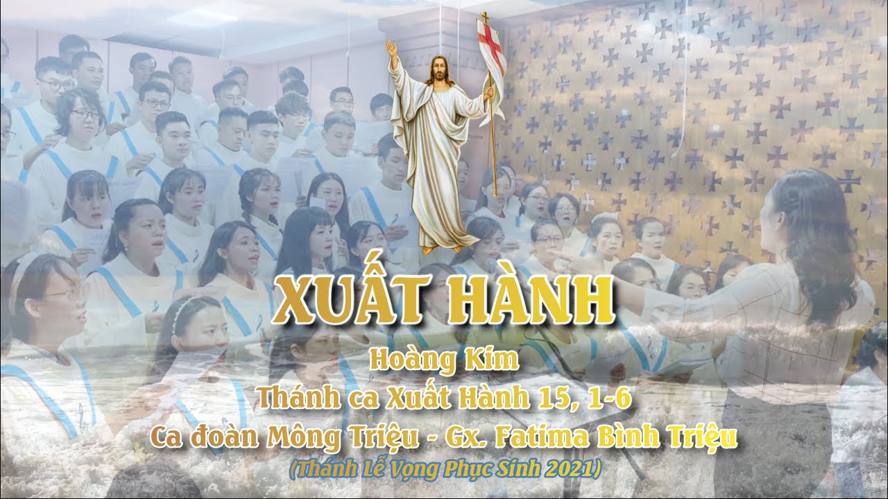 XUẤT HÀNH | HOÀNG KIM | LỄ VỌNG PHỤC SINH | CA ĐOÀN MÔNG TRIỆU | GX. FATIMA BÌNH TRIỆU