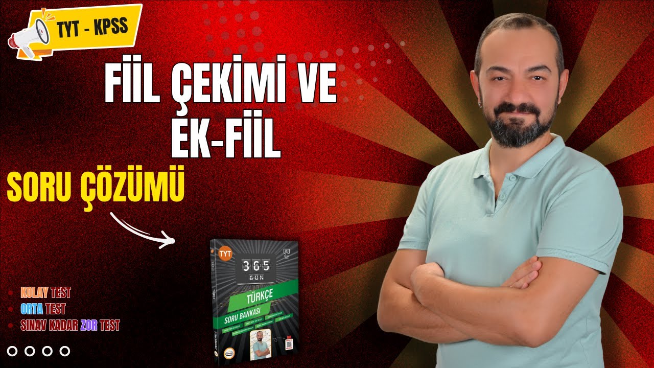 FİİL ÇEKİMİ VE EK-FİİL SORU ÇÖZÜMÜ