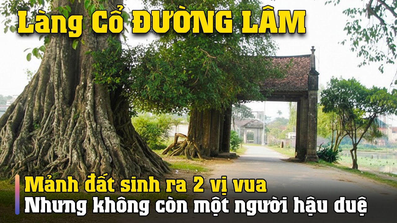 Khám Phá Địa Lý Việt Nam mảnh đất sinh ra hai vị vua nhưng không còn một người hậu duệ