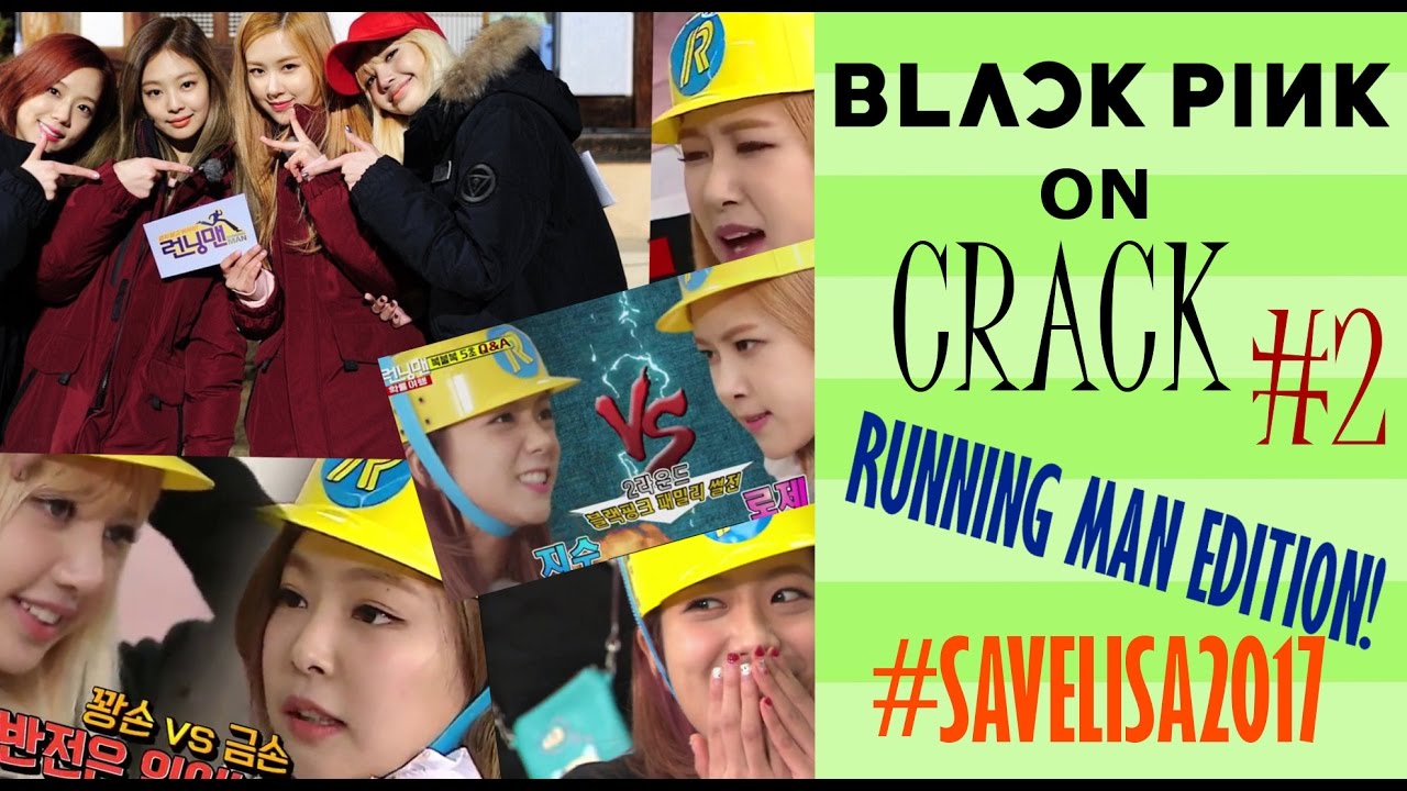 BLACKPINK ON CRACK #2 (TRY NOT TO LAUGH) | Running Man Edition! | #SAVELISA2017 |