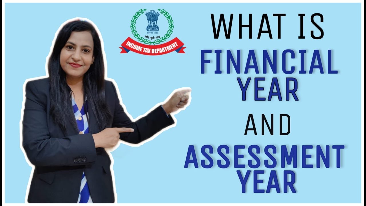 What is Financial Year(FY)and Assessment Year (AY)