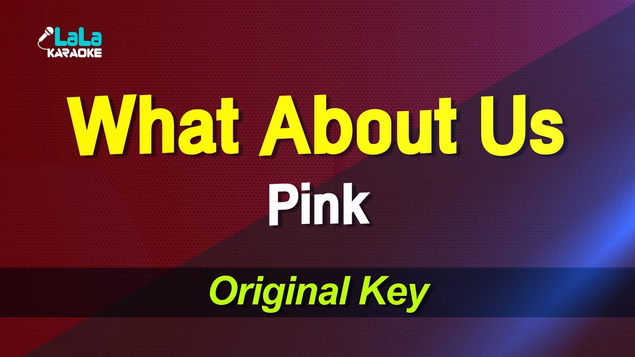 Pink - What About Us KARAOKE