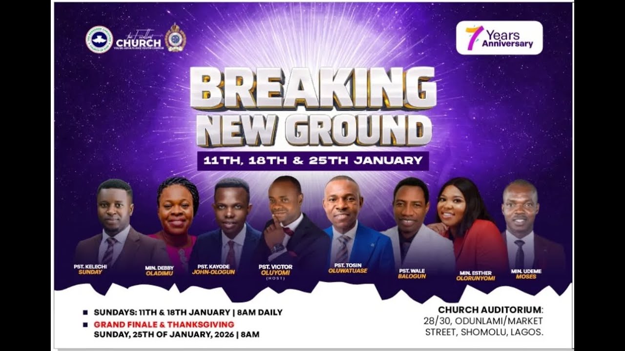 7th Year Anniversary Service | Breaking New Grounds — RCCG The Excellent Church
