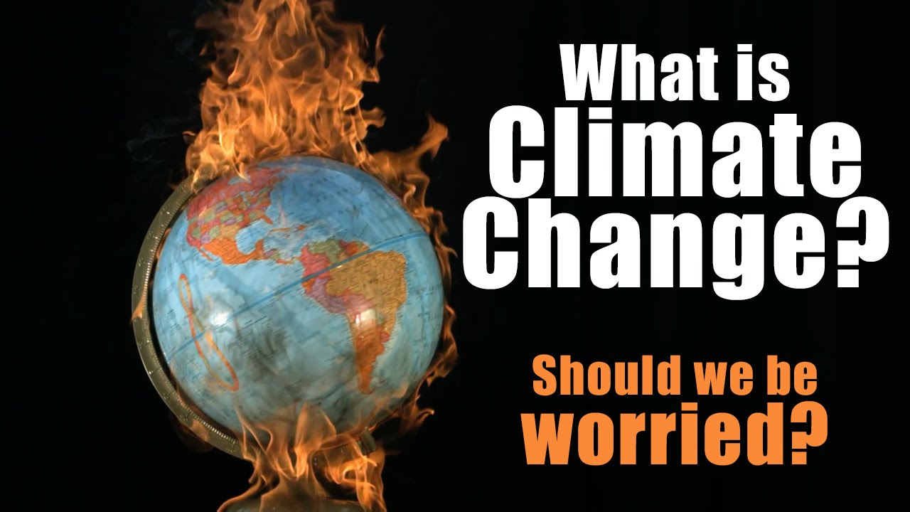 What is Climate Change? Should we be worried?