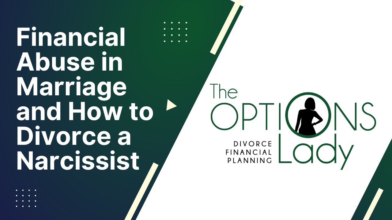 How to Spot Signs of Financial Abuse in Your Marriage and How to Divorce a Narcissist