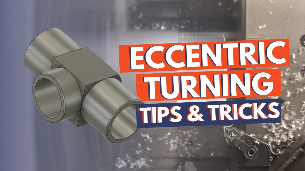 Eccentric Turning Tips and Tricks